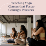 teaching courage in yoga classes